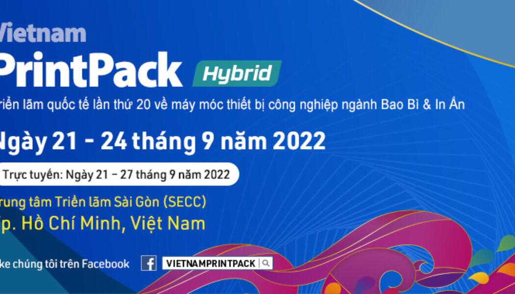 THƯ MỜI THAM GIA GIAN HÀNG TRIỂN LÃM NGÀNH IN TP.HCM NĂM 2022 – Vietnam PrintPack lần thứ 20